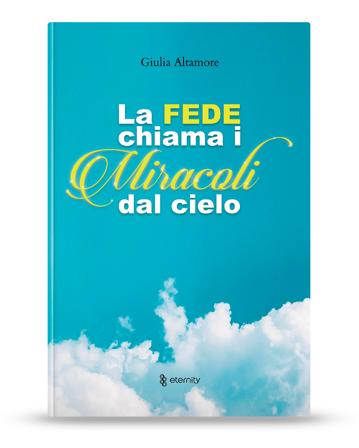 La fede chiama i miracoli dal cielo