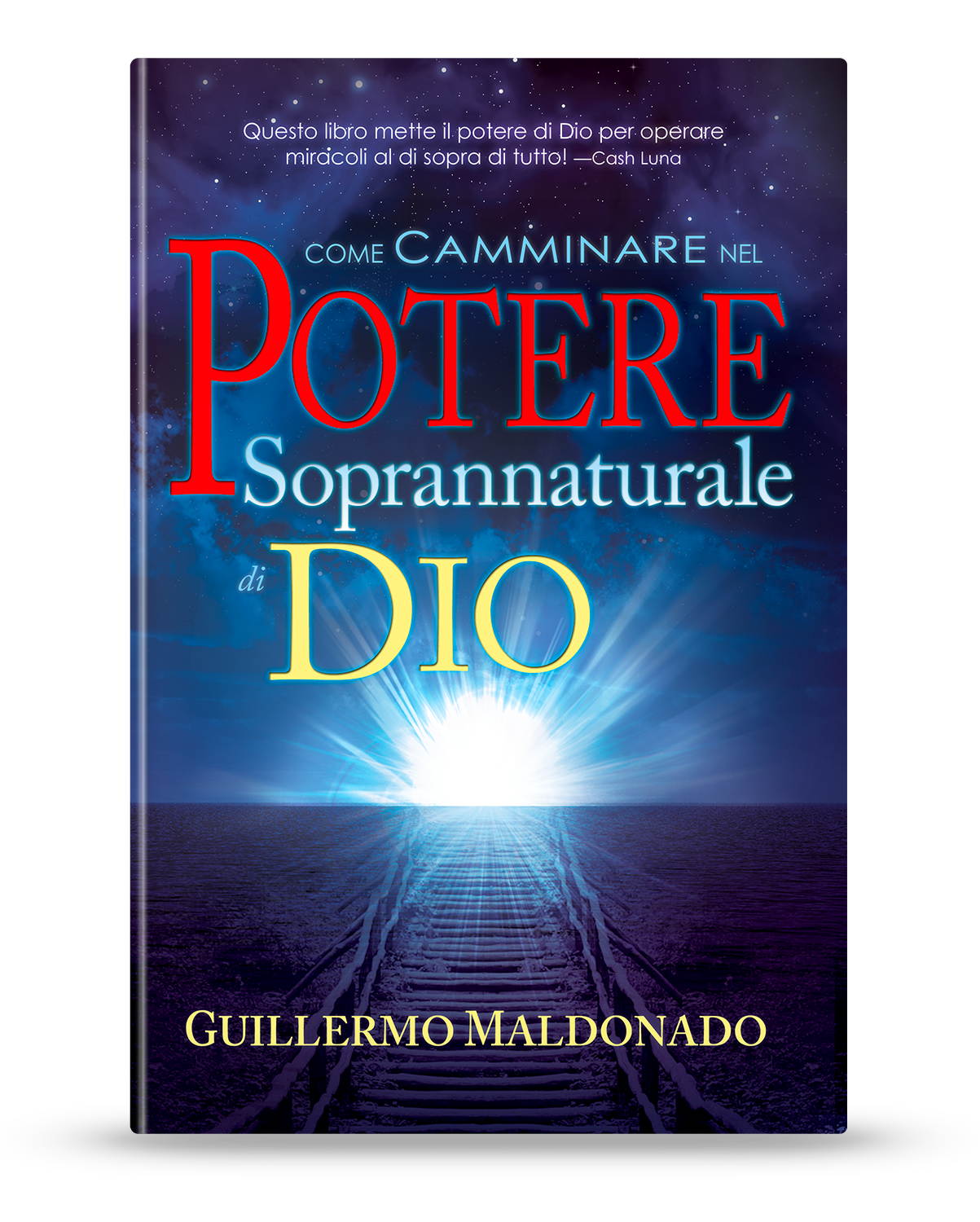 Come camminare nel potere soprannaturale di Dio