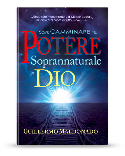 Come camminare nel potere soprannaturale di Dio